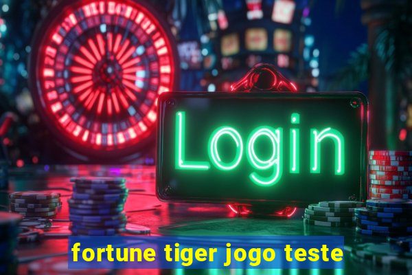 fortune tiger jogo teste